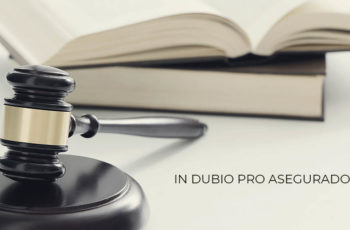 In Dubio Pro Asegurado - Interpretación más favorable para el asegurado